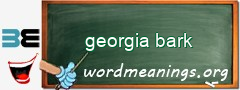 WordMeaning blackboard for georgia bark